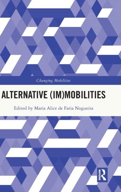 Book cover of: Alternative (Im)Mobilities. By: Maria Alice de Faria Nogueira