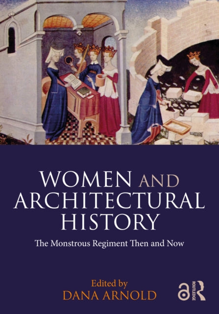 Book cover of: Women and Architectural History. By: Dana Arnold