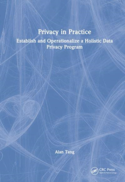 Book cover of: Privacy in Practice. By: Alan Tang