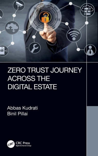 Book cover of: Zero Trust Journey Across the Digital Estate. By: Binil Pillai