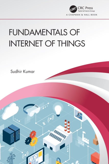 Book cover of: Fundamentals of Internet of Things. By: Sudhir Kumar