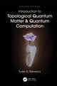 Book cover of: Introduction to Topological Quantum Matter & Quantum Computation. By: Tudor D. Stanescu