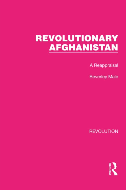 Book cover of: Revolutionary Afghanistan. By: Beverley Male