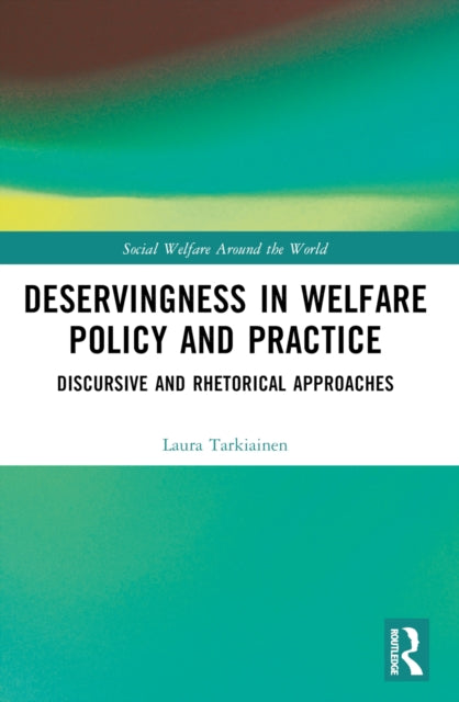 Book cover of: Deservingness in Welfare Policy and Practice. By: Laura Tarkiainen