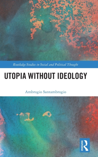 Book cover of: Utopia without Ideology