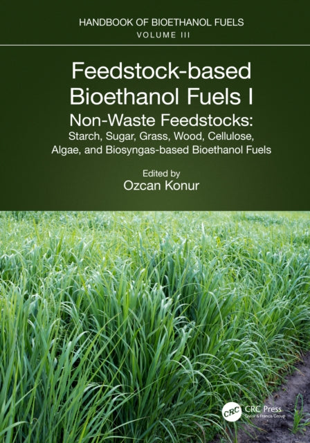 Book cover of: Feedstock-based Bioethanol Fuels. I. Non-Waste Feedstocks. By: Ozcan Konur