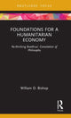 Book cover of: Foundations for a Humanitarian Economy. By: William D. Bishop