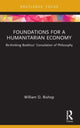 Book cover of: Foundations for a Humanitarian Economy. By: William D. Bishop