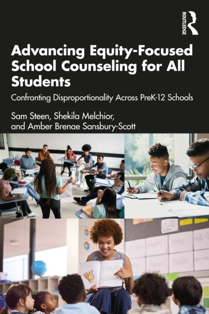 Book cover of: Advancing Equity-Focused School Counseling for All Students. By: Sam Steen