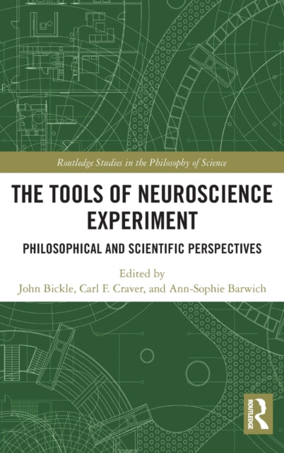 Book cover of: Tools of Neuroscience Experiment. By: John Bickle