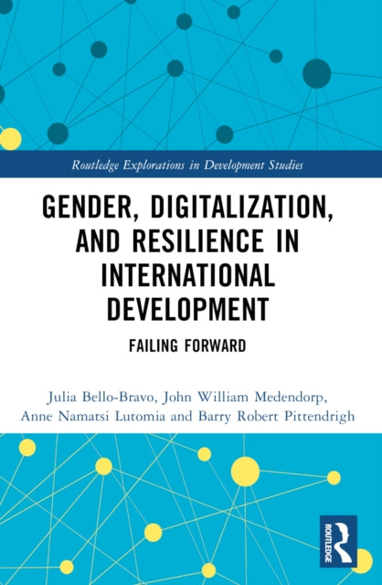 Book cover of: Gender, Digitalization, and Resilience in International Development. By: Julia Bello-Bravo