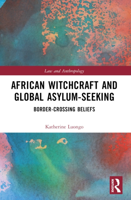 Book cover of: African Witchcraft and Global Asylum-Seeking. By: Katherine Luongo