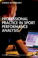 Book cover of: Professional Practice in Sport Performance Analysis. By: Andrew Butterworth
