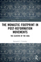 Book cover of: Monastic Footprint in Post-Reformation Movements. By: Kenneth C. Carveley