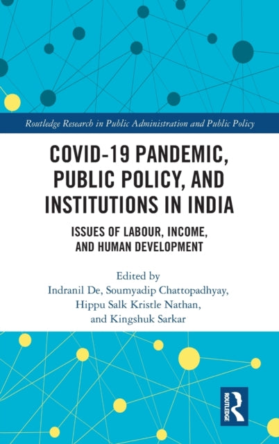 Book cover of: COVID-19 Pandemic, Public Policy, and Institutions in India. By: Indranil De