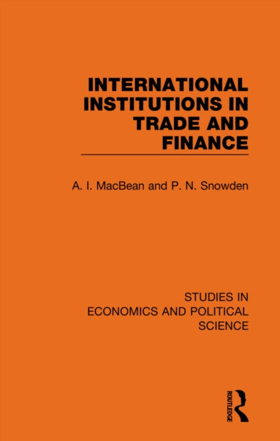 Book cover of: International Institutions in Trade and Finance. By: A. I. Macbean