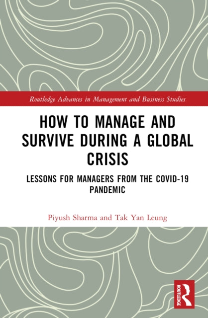 Book cover of: How to Manage and Survive during a Global Crisis. By: Piyush Sharma