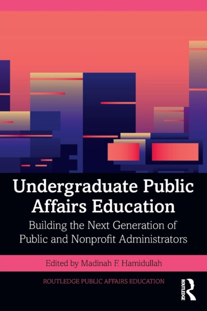 Book cover of: Undergraduate Public Affairs Education. By: Madinah F. Hamidullah