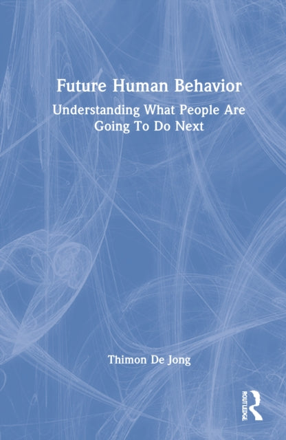 Book cover of: Future Human Behavior. By: Thimon de Jong