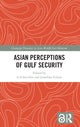 Book cover of: Asian Perceptions of Gulf Security. By: Jonathan Fulton
