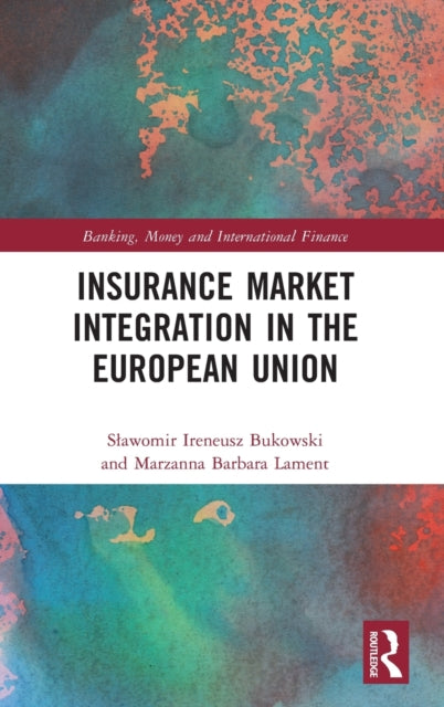 Book cover of: Insurance Market Integration in the European Union. By: Sawomir Bukowski
