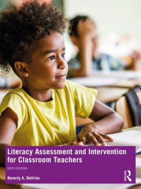 Book cover of: Literacy Assessment and Intervention for Classroom Teachers. By: Beverly A. DeVries