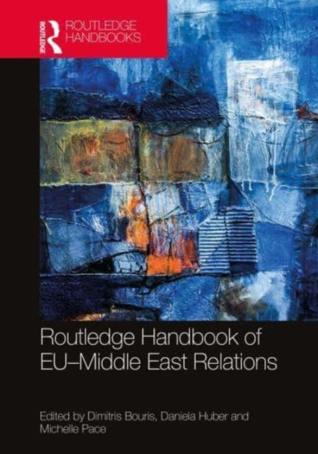Book cover of: Routledge Handbook of EU–Middle East Relations. By: Dimitris Bouris