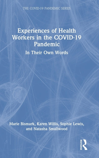 Book cover of: Experiences of Health Workers in the COVID-19 Pandemic. By: Marie Bismark