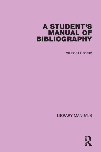 Book cover of: Student's Manual of Bibliography. By: Arundell Esdaile