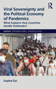 Book cover of: Viral Sovereignty and the Political Economy of Pandemics. By: Sophal Ear