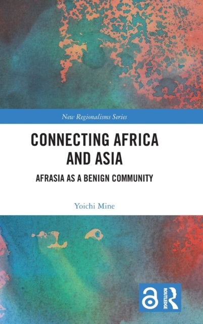 Book cover of: Connecting Africa and Asia. By: Yoichi Mine