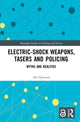 Book cover of: Electric-Shock Weapons, Tasers and Policing. By: Abi Dymond