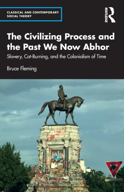Book cover of: Civilizing Process and the Past We Now Abhor. By: Bruce E. Fleming