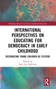 Book cover of: International Perspectives on Educating for Democracy in Early Childhood. By: Stacy Lee DeZutter