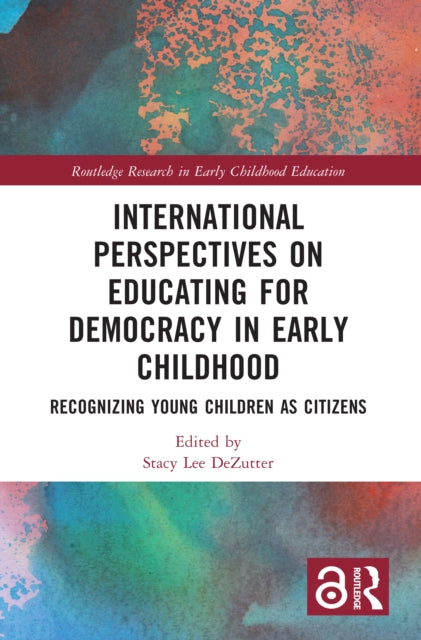 Book cover of: International Perspectives on Educating for Democracy in Early Childhood. By: Stacy Lee DeZutter