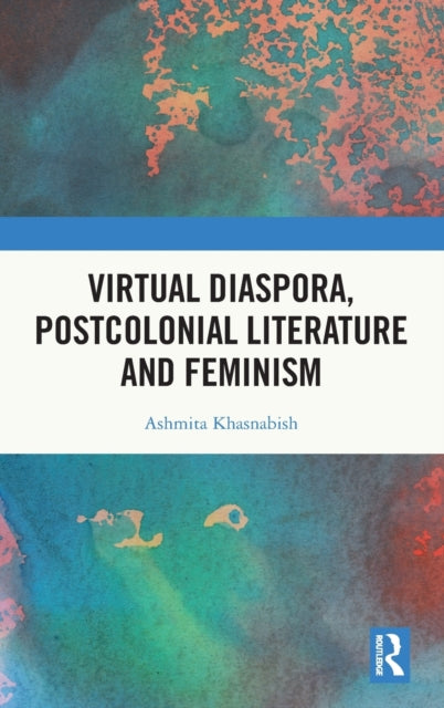 Book cover of: Virtual Diaspora, Postcolonial Literature and Feminism. By: Ashmita Khasnabish