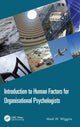 Book cover of: Introduction to Human Factors for Organisational Psychologists. By: Mark W. Wiggins