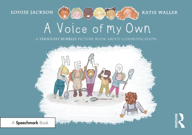 Book cover of: Voice of My Own: A Thought Bubbles Picture Book About Communication. By: Louise Jackson