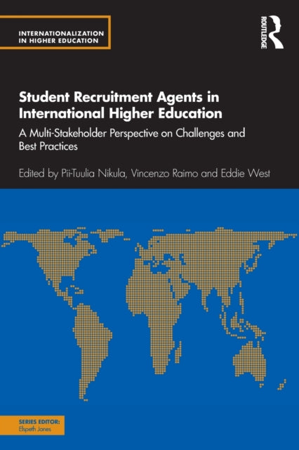 Book cover of: Student Recruitment Agents in International Higher Education. By: Pii-Tuulia Nikula