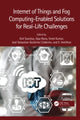 Book cover of: Internet of Things and Fog Computing-Enabled Solutions for Real-Life Challenges. By: Anil Saroliya