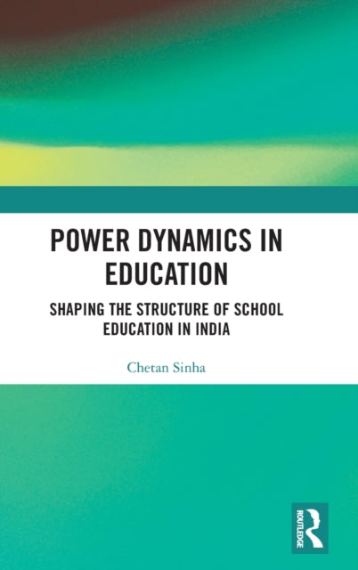 Book cover of: Power Dynamics in Education. By: Chetan Sinha