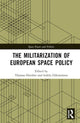Book cover of: Militarization of European Space Policy. By: Thomas C. Hoerber