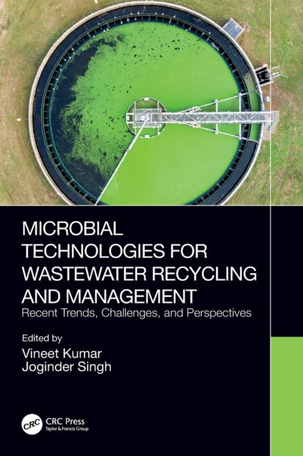 Book cover of: Microbial Technologies for Wastewater Recycling and Management. By: Vineet Kumar
