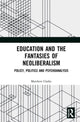 Book cover of: Education and the Fantasies of Neoliberalism. By: Matthew Clarke