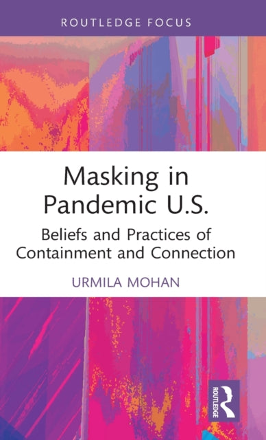 Book cover of: Masking in Pandemic U.S.. By: Urmila Mohan