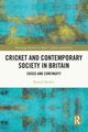 Book cover of: Cricket and Contemporary Society in Britain. By: Russell Holden