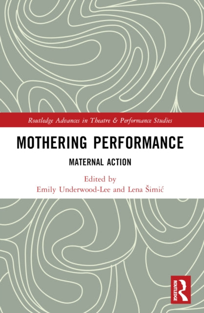 Book cover of: Mothering Performance. By: Lena Simic