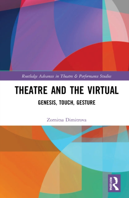 Book cover of: Theatre and the Virtual. By: Zornitsa Dimitrova