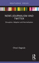 Book cover of: News Journalism and Twitter. By: Chrysi Dagoula