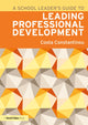 Book cover of: School Leader's Guide to Leading Professional Development. By: Costa Constantinou